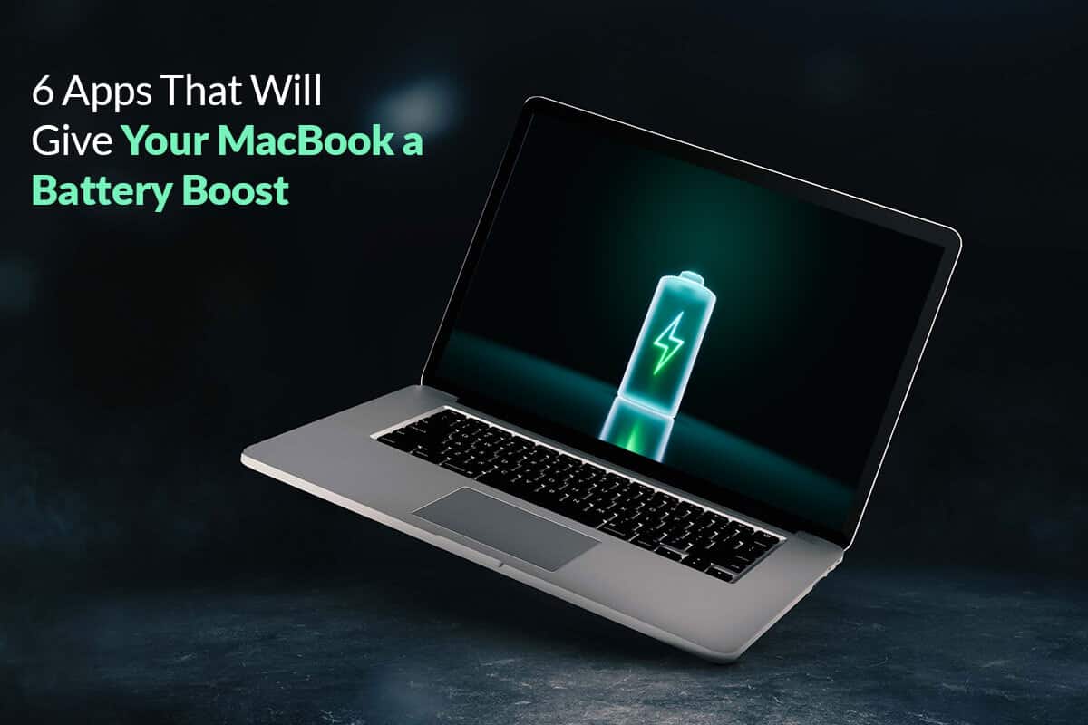 6 Apps That Will Give Your MacBook a Battery Boost